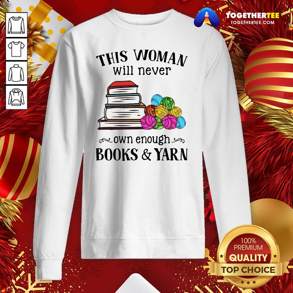Great This Woman Will Never Own Enough Books Yarn Shirt - Image 4