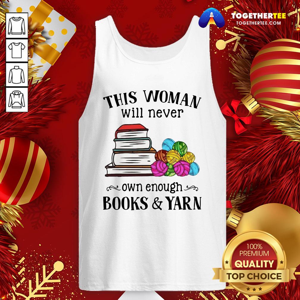 Great This Woman Will Never Own Enough Books Yarn Shirt - Image 3
