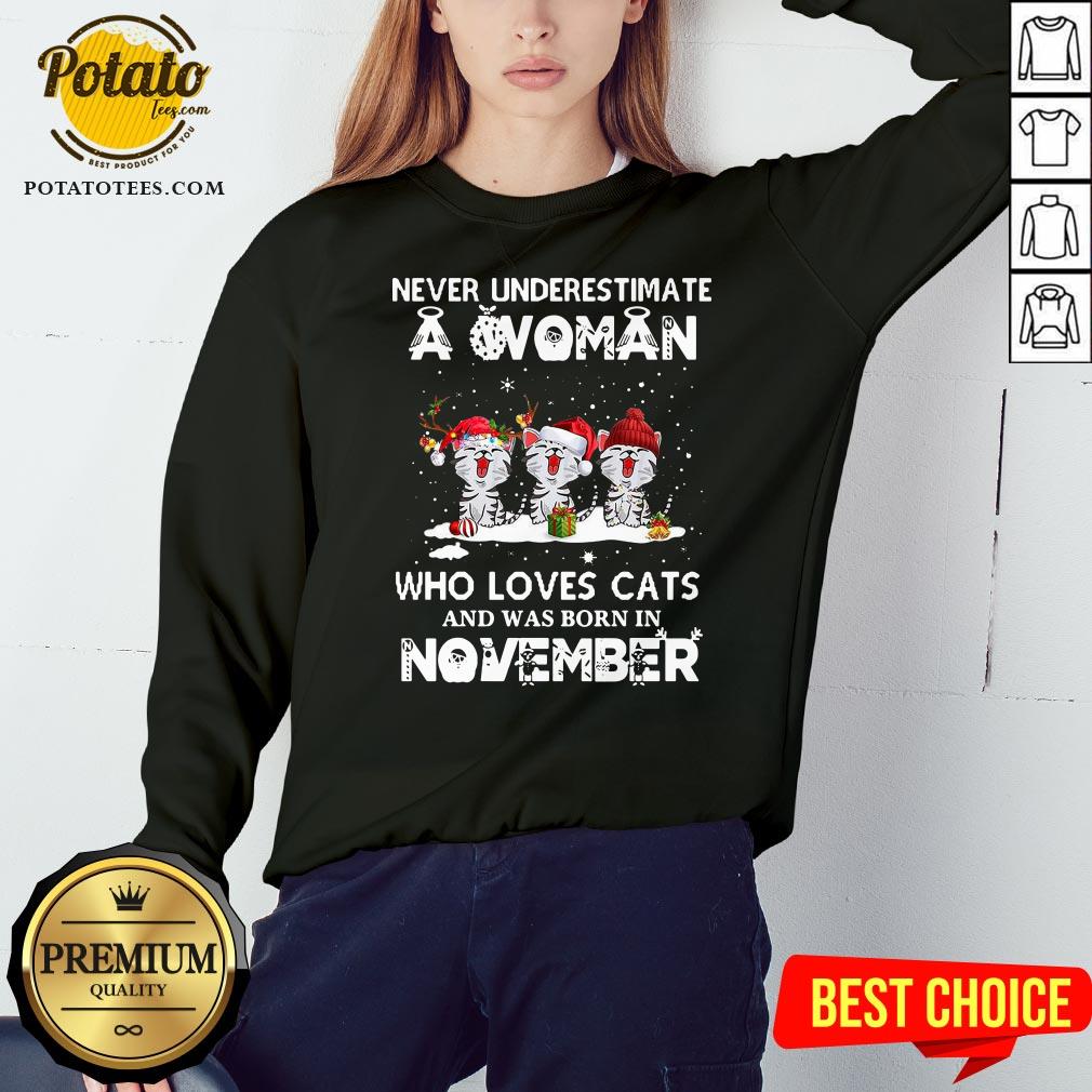 Hot Never Underestimate A Woman Who Loves Cats And Was Born In November Christmas Shirt - Image 4