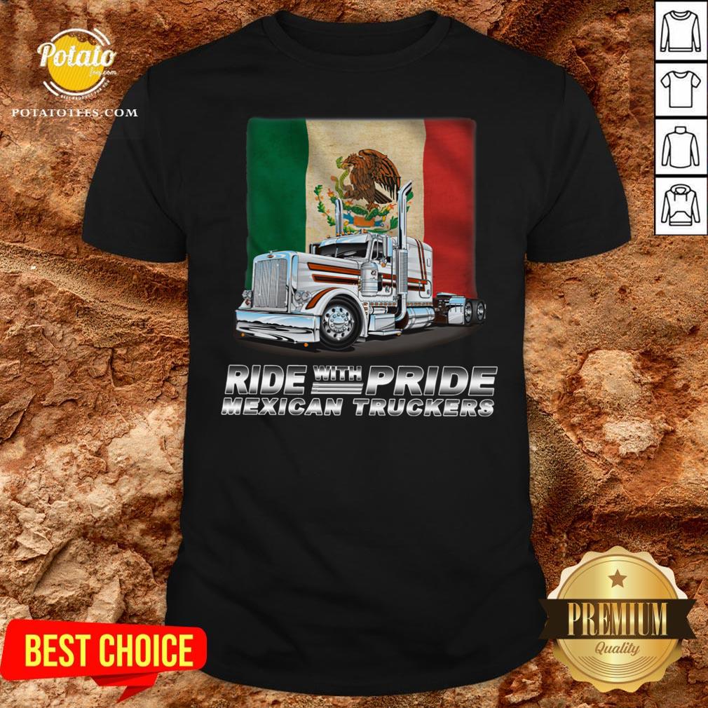 Original Ride With Pride Mexican Truckers Shirt