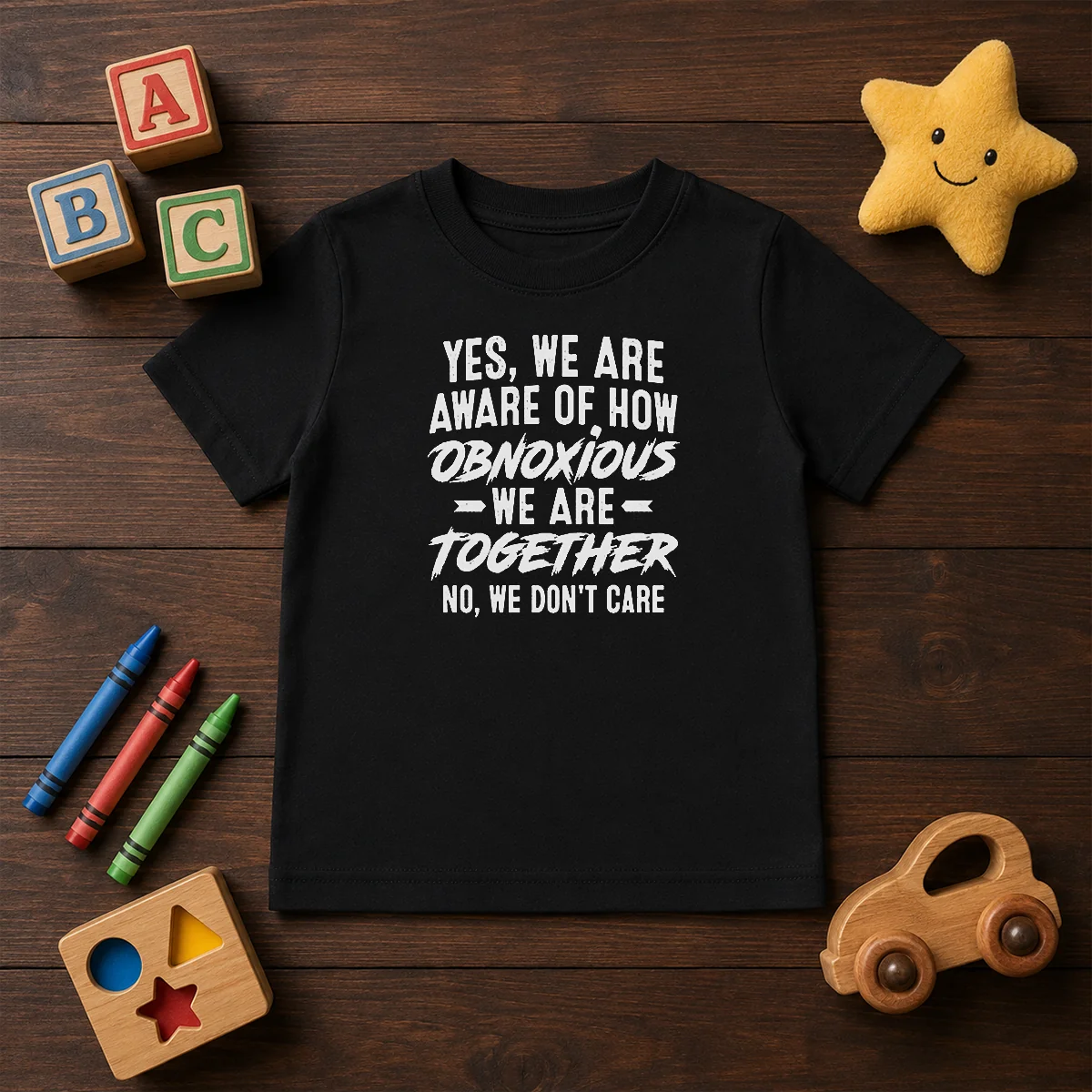 Hot Yes We Are Aware Of How Obnoxious We Are Together No We Dont Care Shirt - Image 9