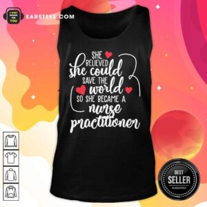 Alternative view of Nice She Could Save The World So She Became An Nurse Practitioner Shirt