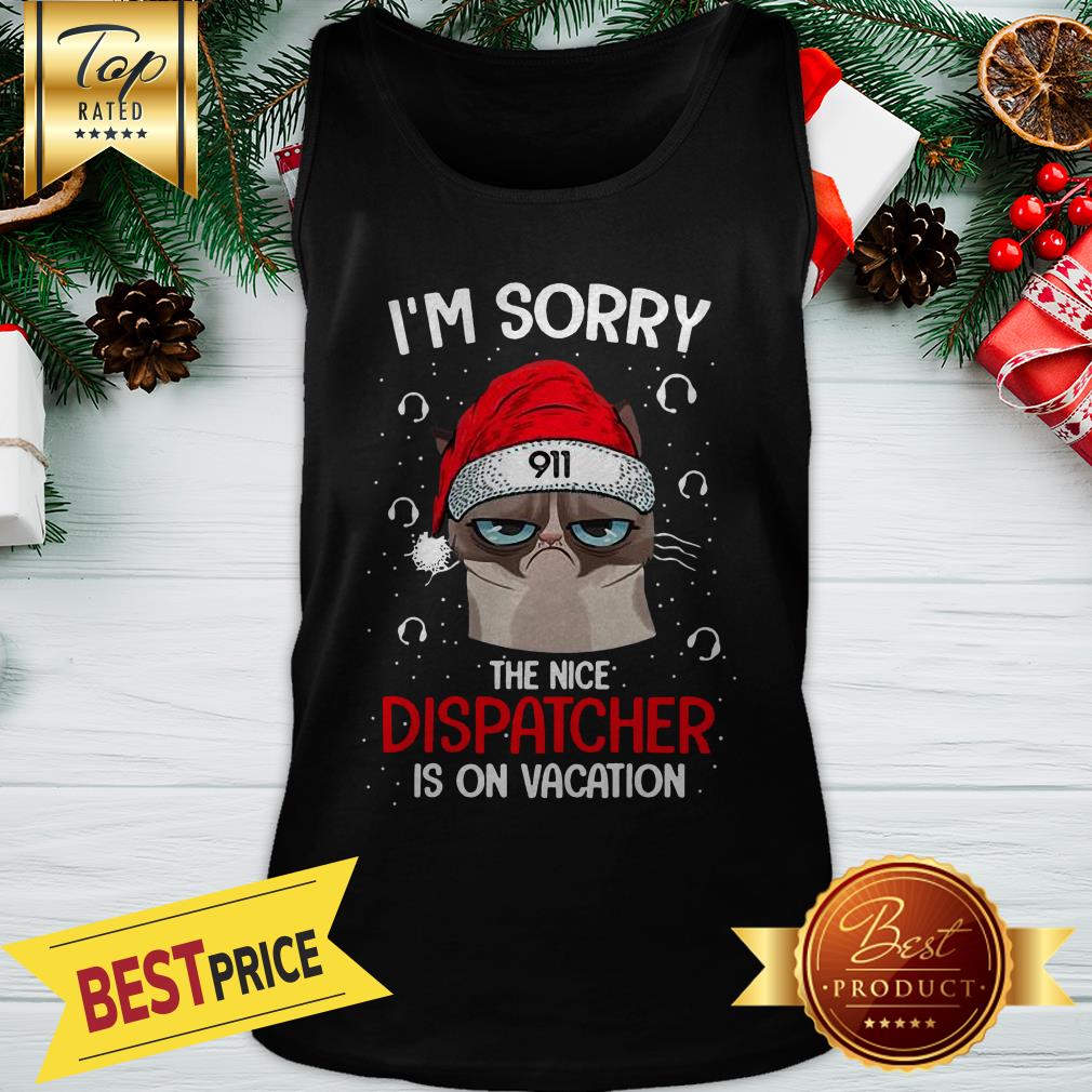 Official Christmas Grumpy Santa I’m Sorry The Nice Dispatcher Is On Vacation Lovely Shirt - Image 3