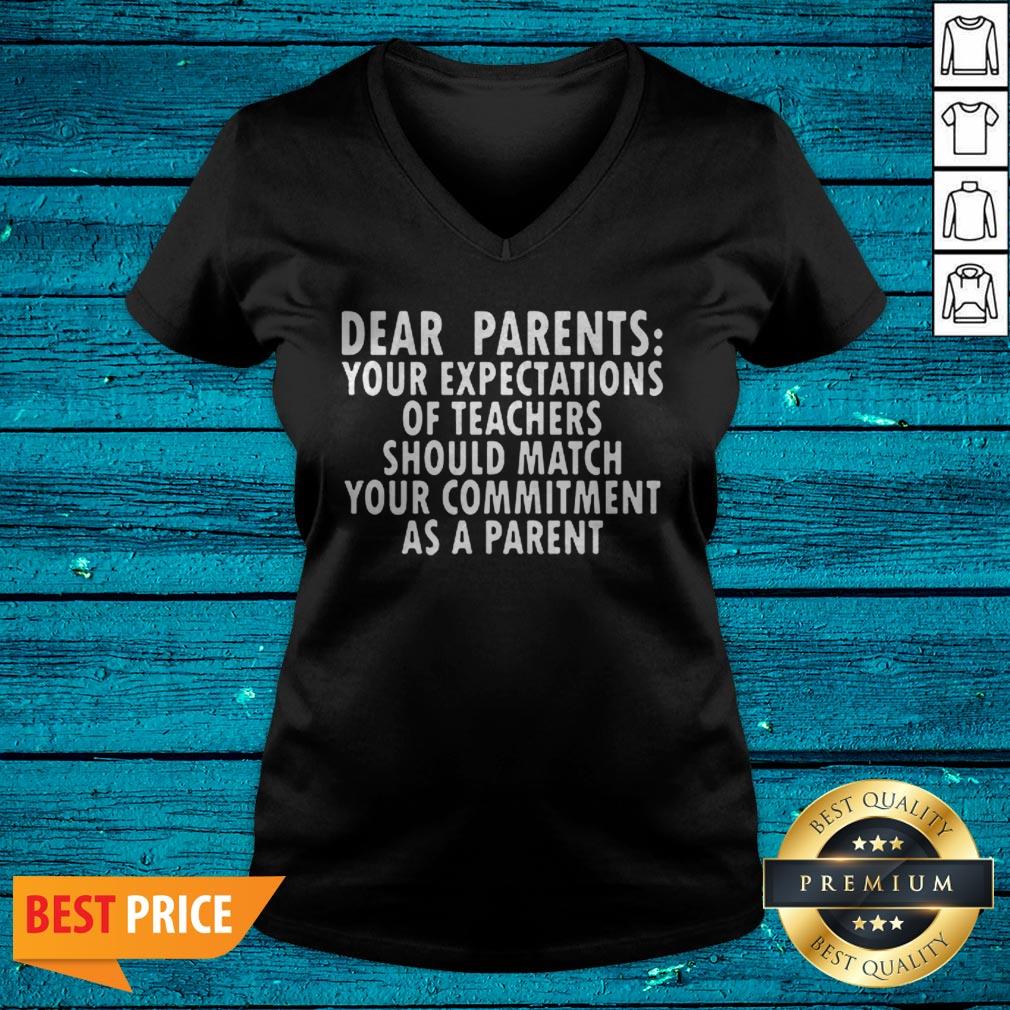 Dear Parents Your Expectations Of Teachers Should Match Shirt - Image 4
