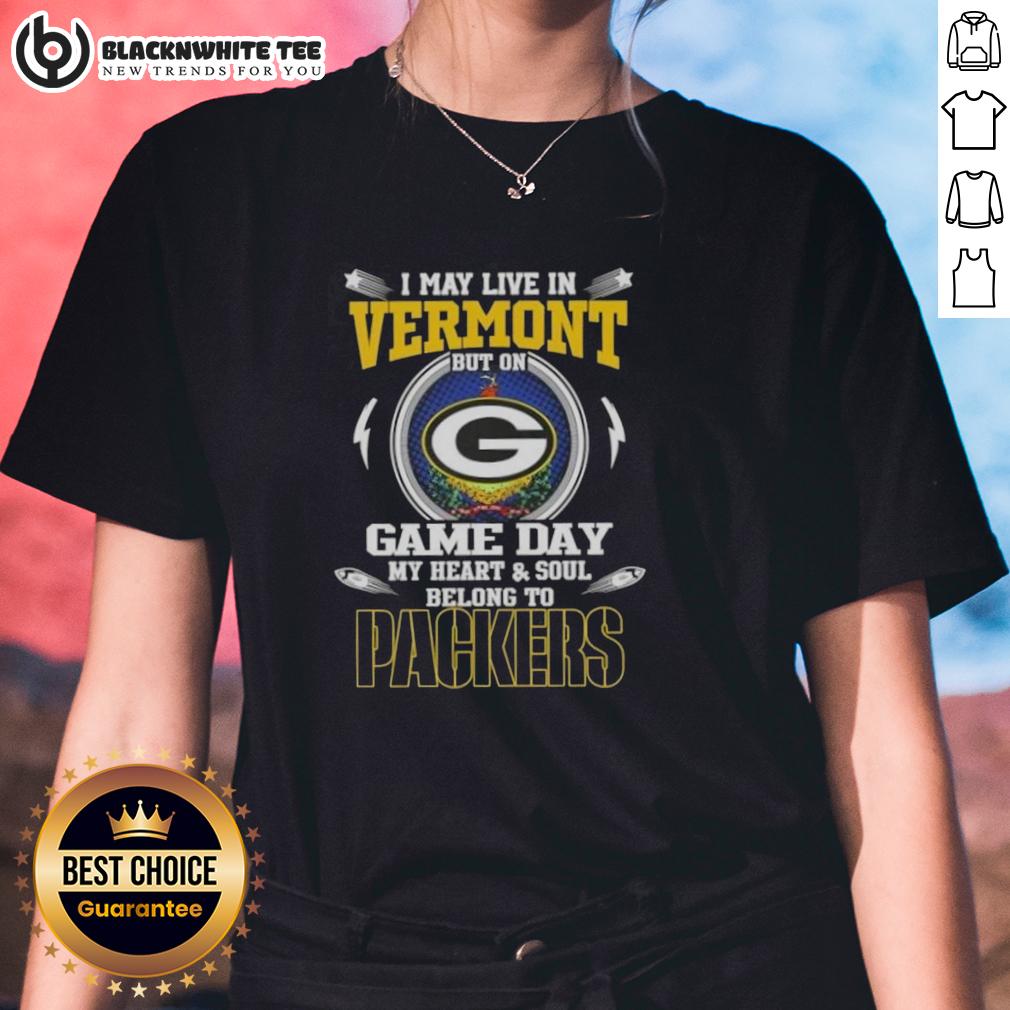 Pretty I May Live In Vermont But On Game Day My Heart And Soul Belongs To Green Bay Packers T-Shirt - Image 3
