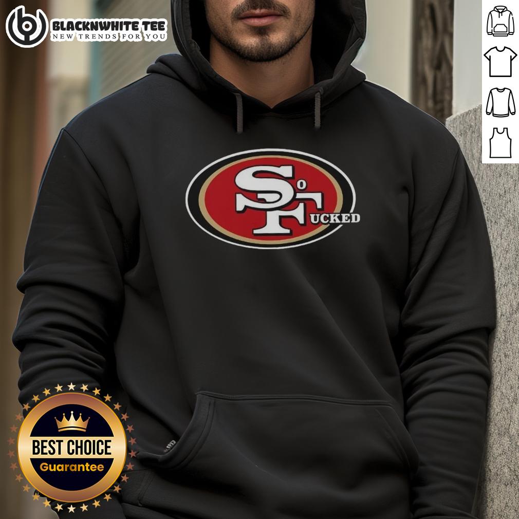 Top San Francisco 49ers So Fucked T-Shirt - Image 2