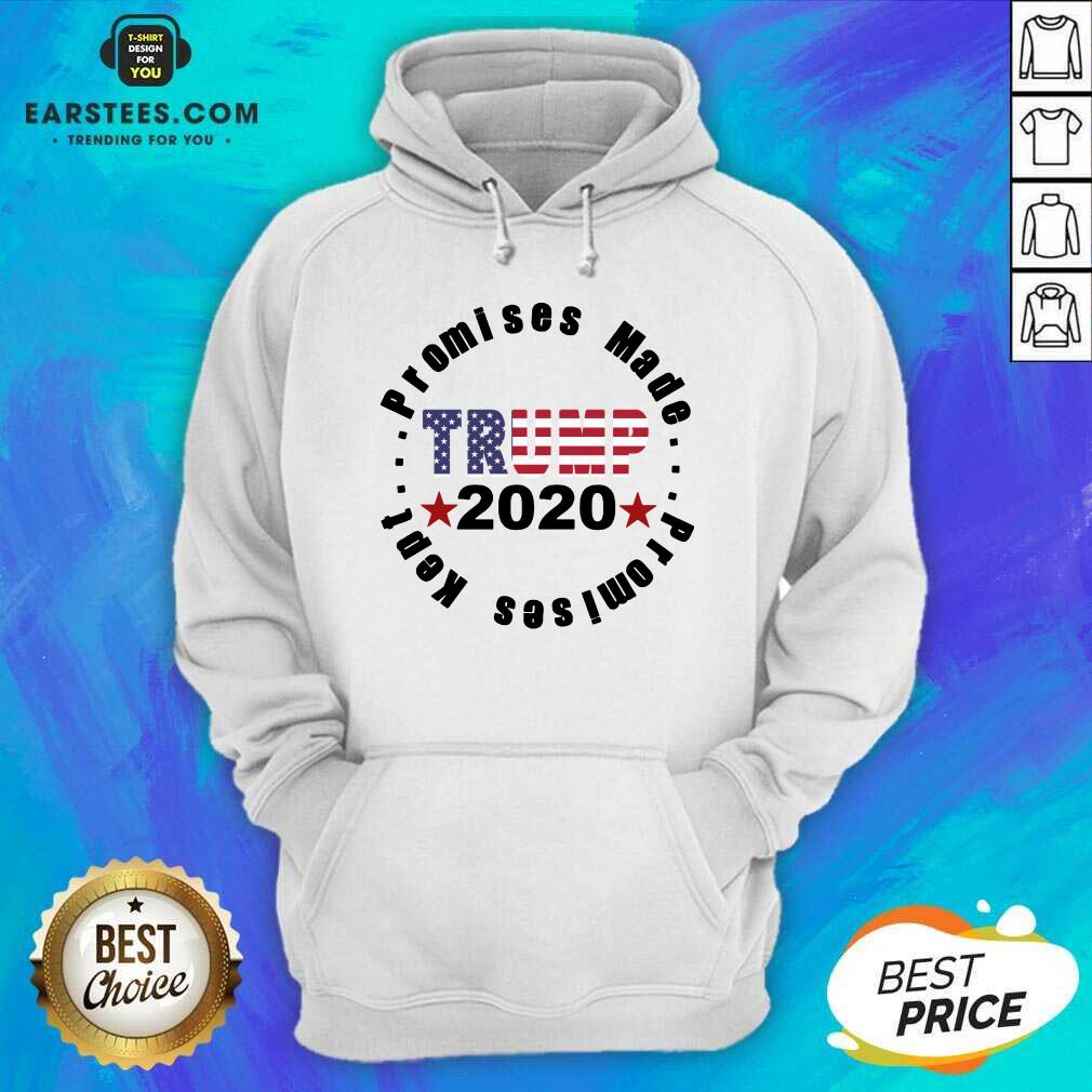 Funny Trump 2020 Promises Made Promises Kept Shirt - Image 3