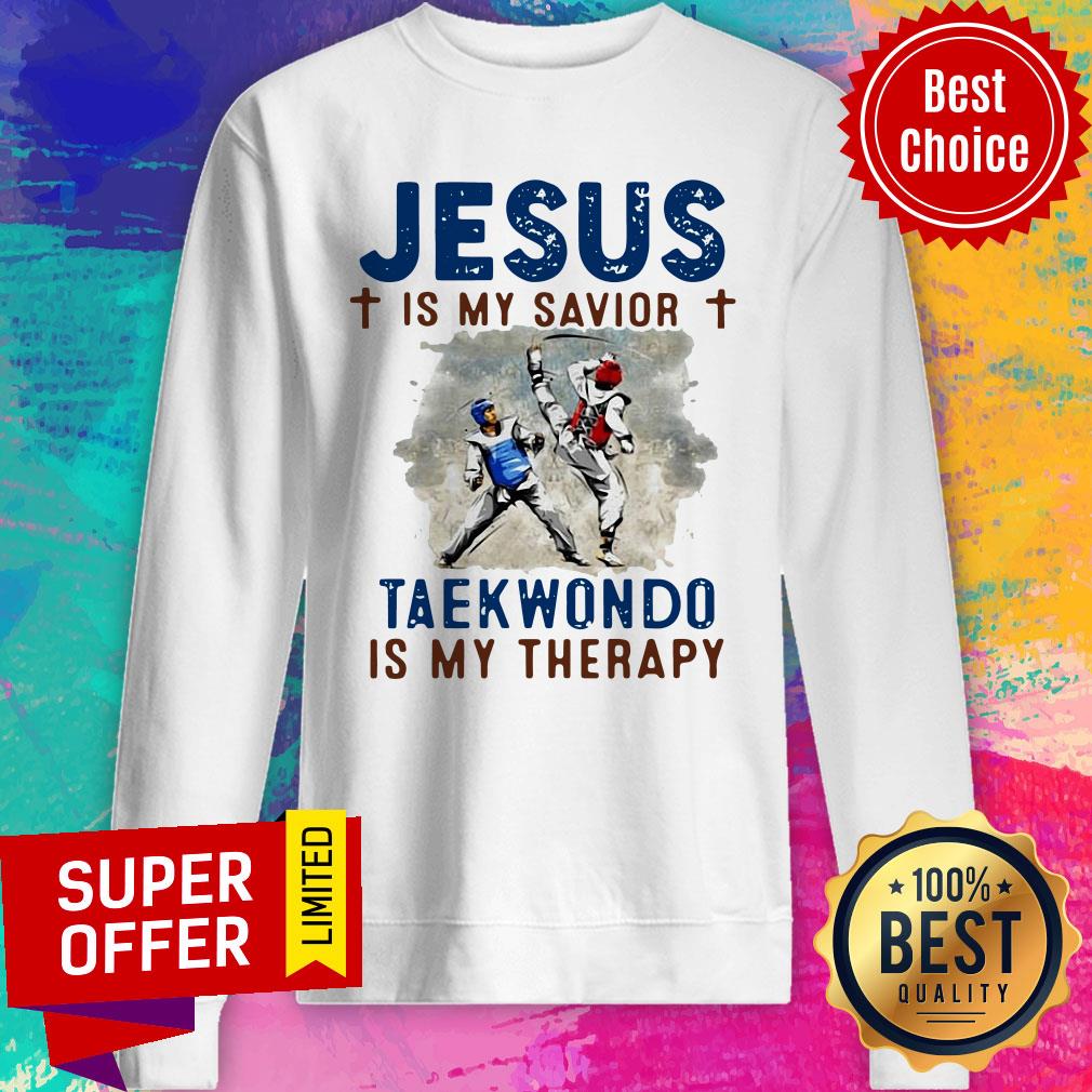 Premium Jesus Is My Savior Taekwondo Is My Therapy Shirt - Image 5