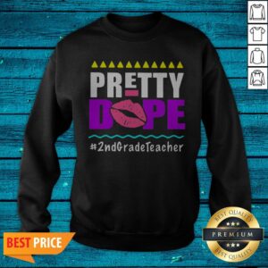 Alternative view of Nice Pretty Dope 2nd Grade Teacher Shirt