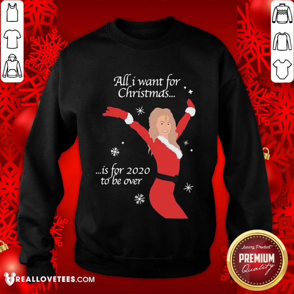 Cool All I Want For Christmas Is For 2020 To Be Over Christmas Shirt - Image 3
