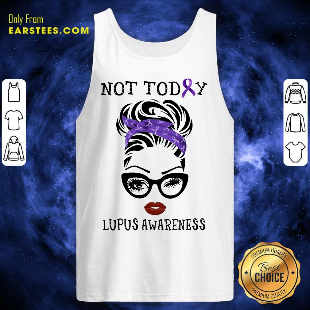 Excellent Not Today Lupus Awareness Shirt - Image 2