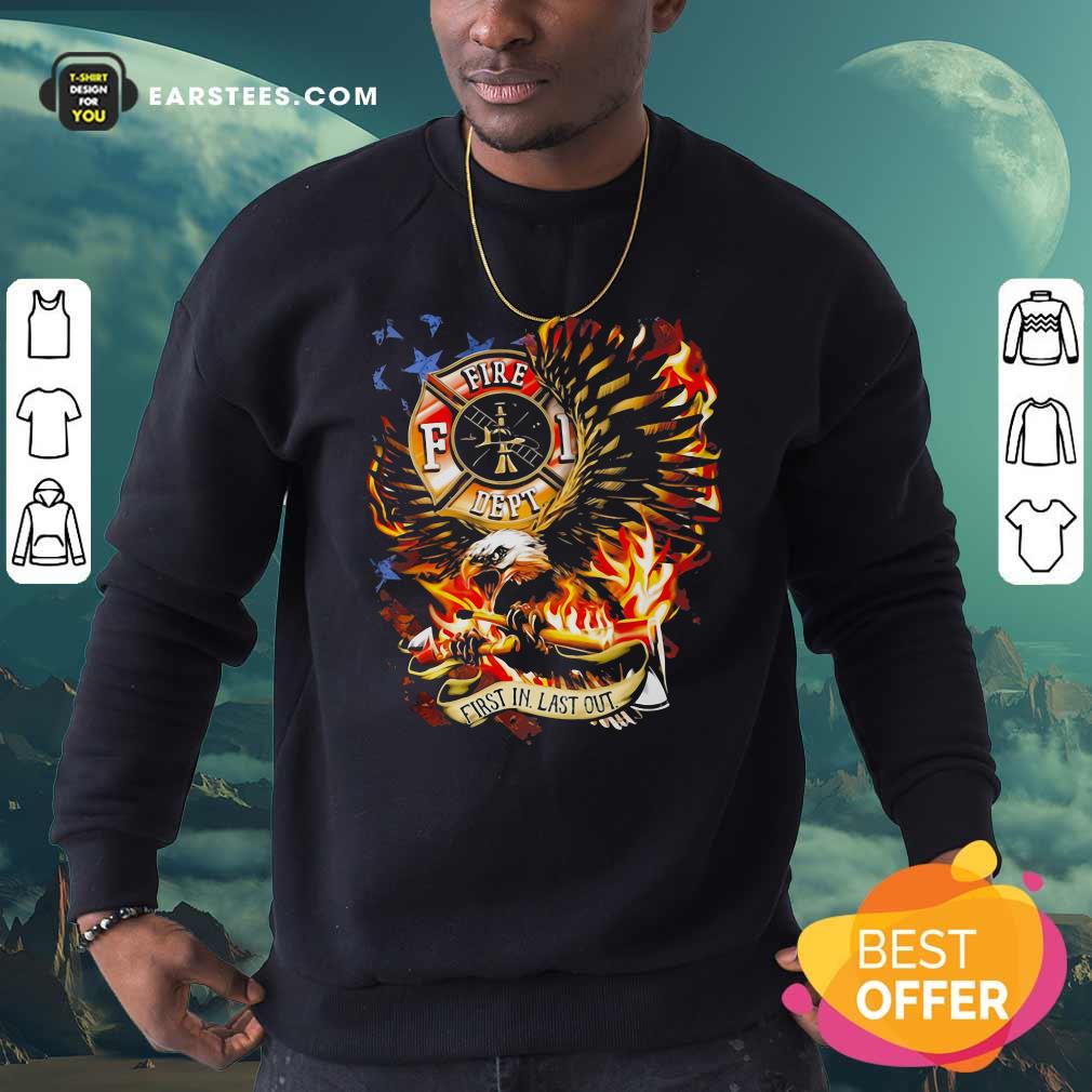 Official American Flag Eagles Firefight First In Last Out Shirt - Image 5