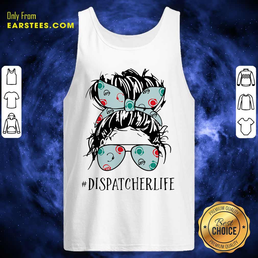 Official Ladies Wear Ribbon And Sunglasses Dispatcher Life Shirt - Image 4