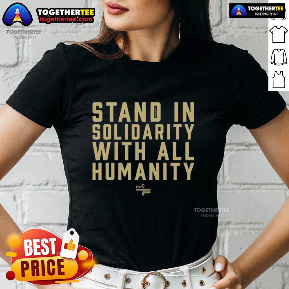 Awesome Stand In Solidarity With All Humanity T-Shirt - Image 3