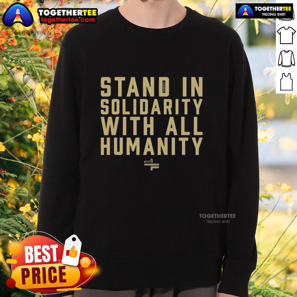 Awesome Stand In Solidarity With All Humanity T-Shirt - Image 5