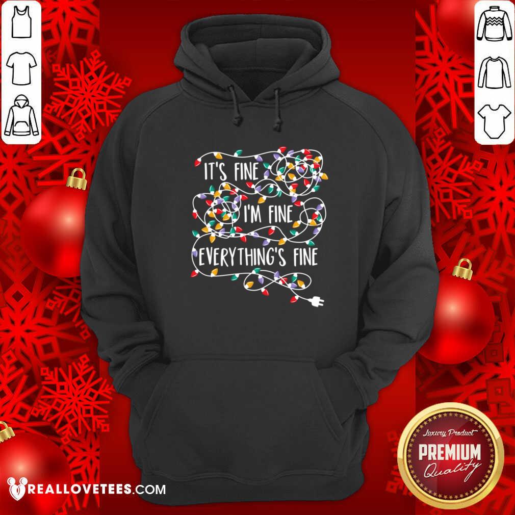 Premium It's Fine I'm Fine Everything's Fine Shirt - Image 4
