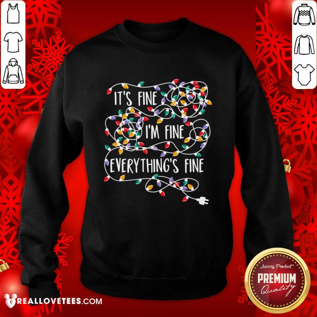 Premium It's Fine I'm Fine Everything's Fine Shirt - Image 3