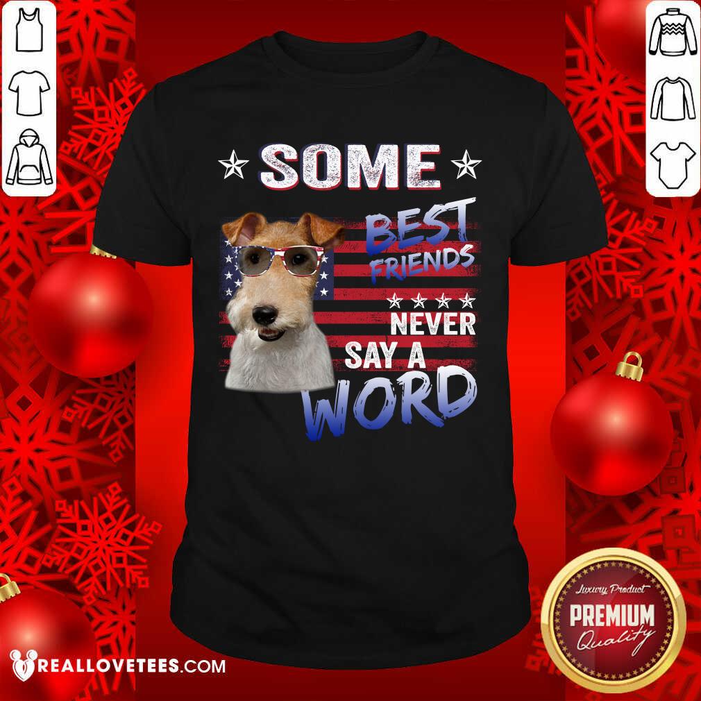 Wire Fox Terrier Some Best Friend Shirt