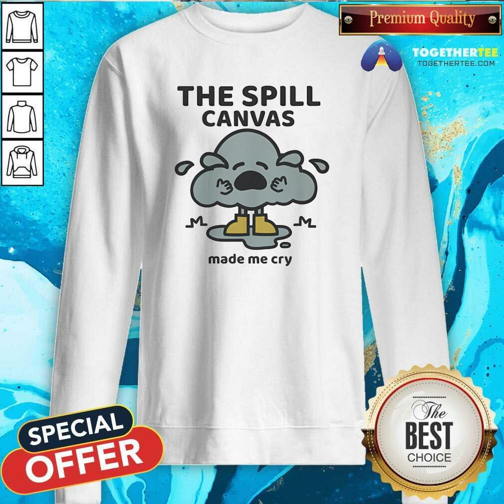 Original The Spill Canvas Made Me Cry T-Shirt - Image 4