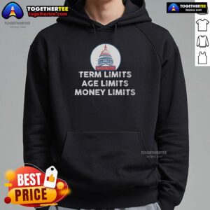 Alternative view of Top Government Term Limits Age Limits Money Limits T-Shirt