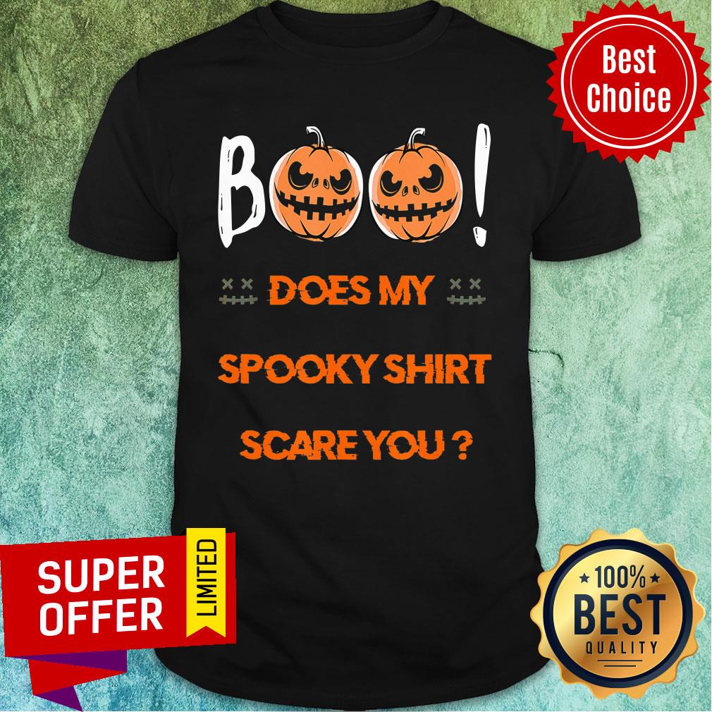 Boo Does My Spooky Scare You Halloween Shirt