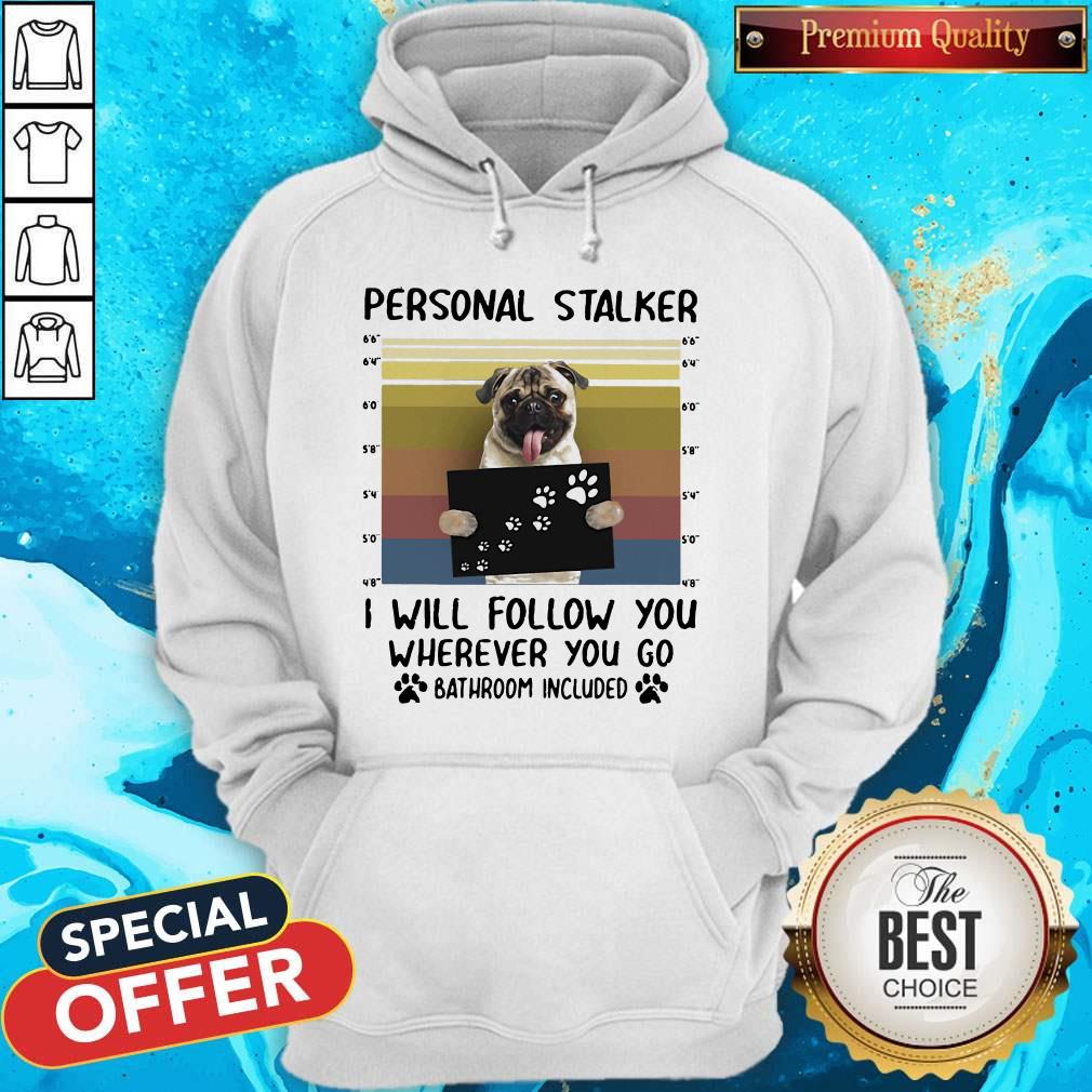 Personal Stalker I Will Follow You Wherever You Go Batthroom Included Vintage Shirt - Image 4