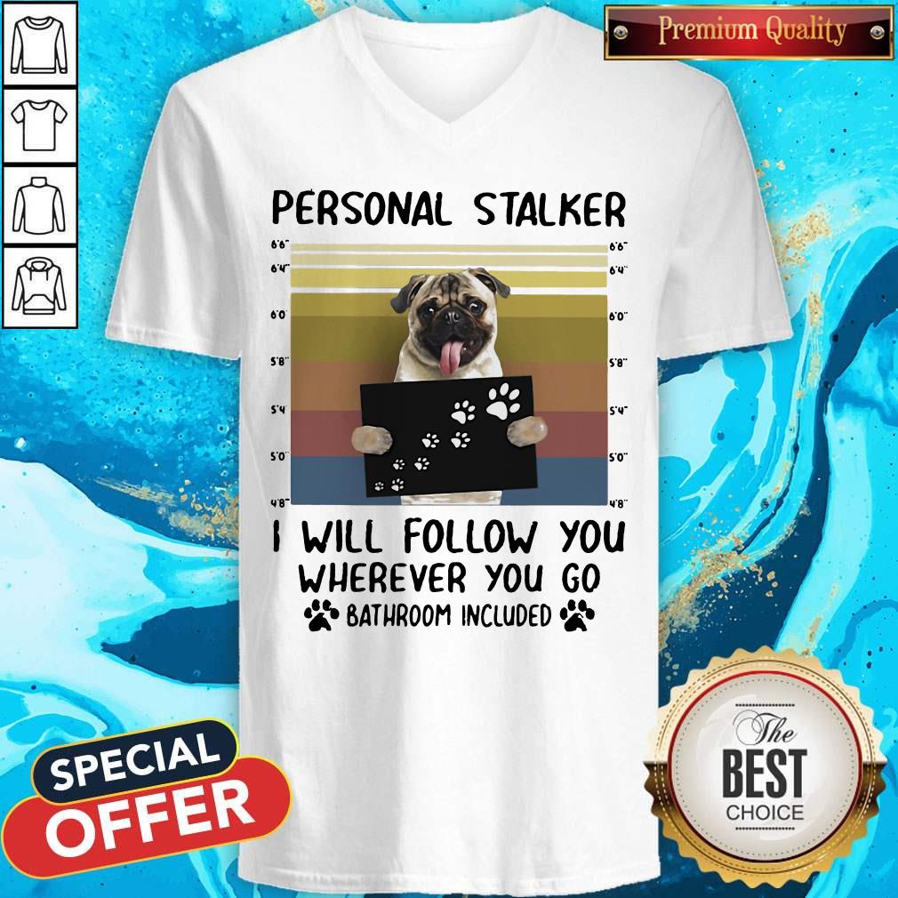 Personal Stalker I Will Follow You Wherever You Go Batthroom Included Vintage Shirt - Image 3