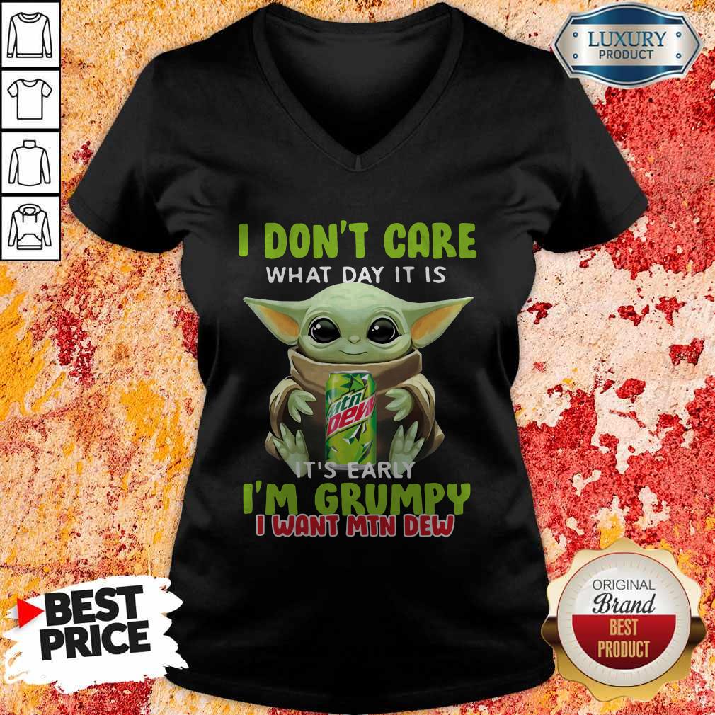 Baby Yoda Hug I Don’t Care What Day It Is It’s Early I’m Grumpy I Want Mtn Dew Shirt - Image 2