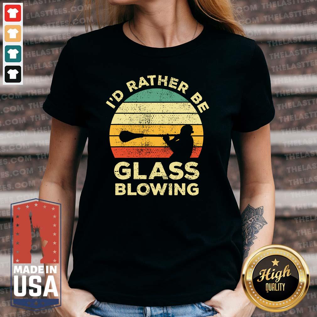 Official I’d Rather Be Glass Blowing Sintage Shirt - Image 4