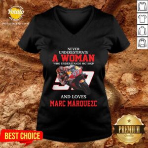 Alternative view of Awesome Never Underestimate A Woman Who Understand Motogp And Love Marc Marquez Shirt