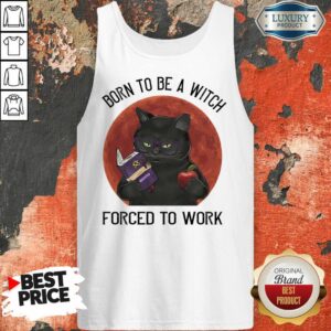 Alternative view of Born To Be A Witch Forced To Work Shirt