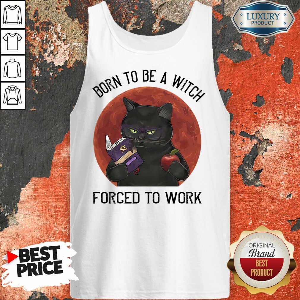 Born To Be A Witch Forced To Work Shirt - Image 2