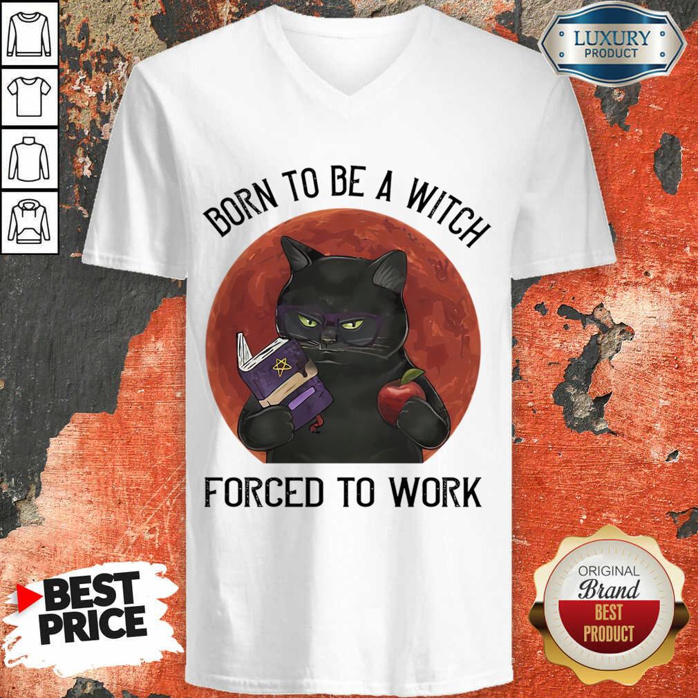 Born To Be A Witch Forced To Work Shirt - Image 5