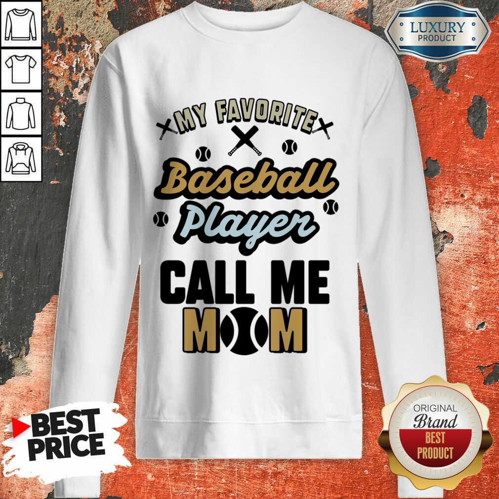 My Favorite Baseball Player Calls Me Mom Shirt - Image 3