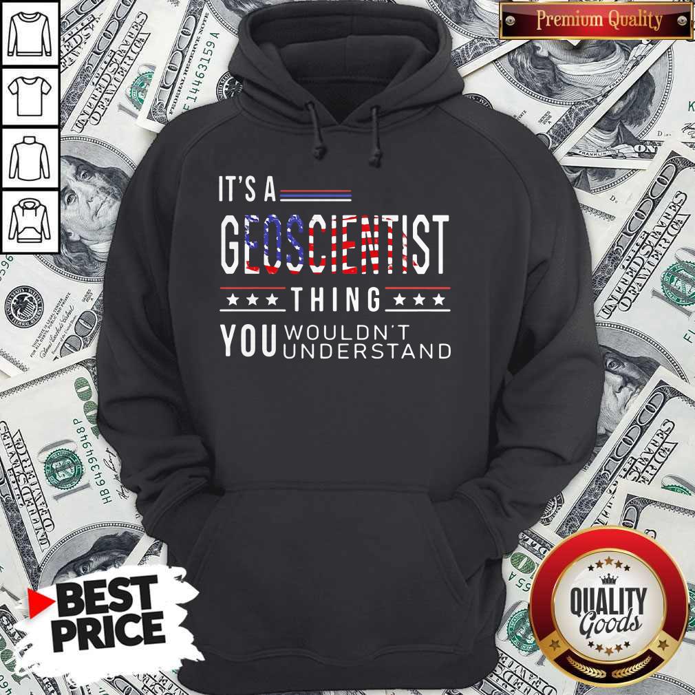 Independence Day Its A Geoscientist Thing You Wouldnt Understand Shirt - Image 2