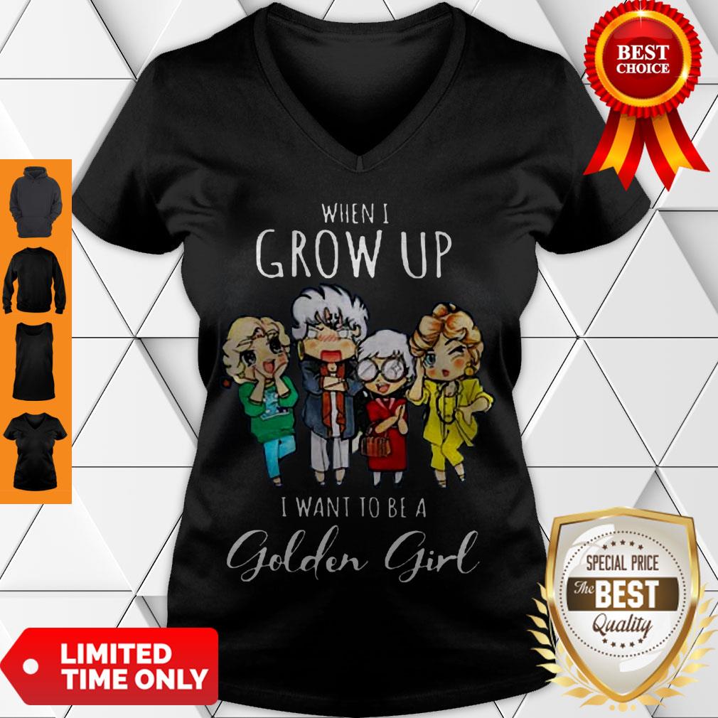 Cute Hot When I Grow Up I Want To Be A Golden Girl Shirt - Image 5