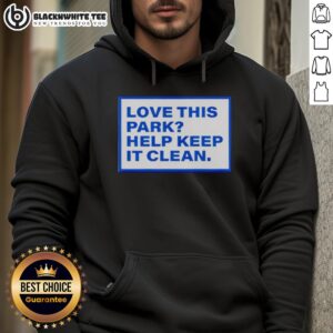 Alternative view of Hot Love This Park Help Keep It Clean T-Shirt
