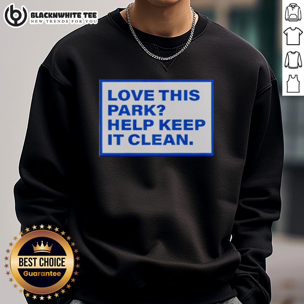 Hot Love This Park Help Keep It Clean T-Shirt - Image 5