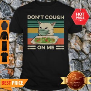 Confused Cat Meme Don’t Cough On Me Vintage Shirt