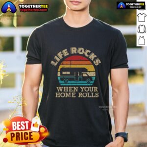 Top Life Rocks When Your Home Rolls Vintage T-Shirt