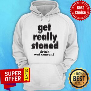 Alternative view of Drink Wet Cement Get Really Stoned Shirt