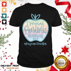 Funny Apple I Survived Pandemic Teaching 2020 21 Daycare Teacher Shirt