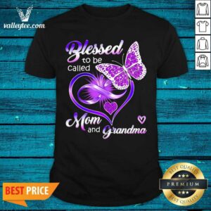 Top Blessed To Be Called Mom And Grandma Purple Infinity Heart And Butterfly Shirt