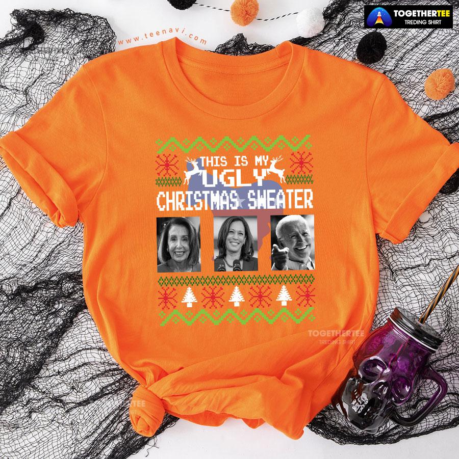 This Is My Ugly Christmas Sweater Nancy Pelosi Kamala Harris Joe Biden for Christmas T-Shirt - Image 10