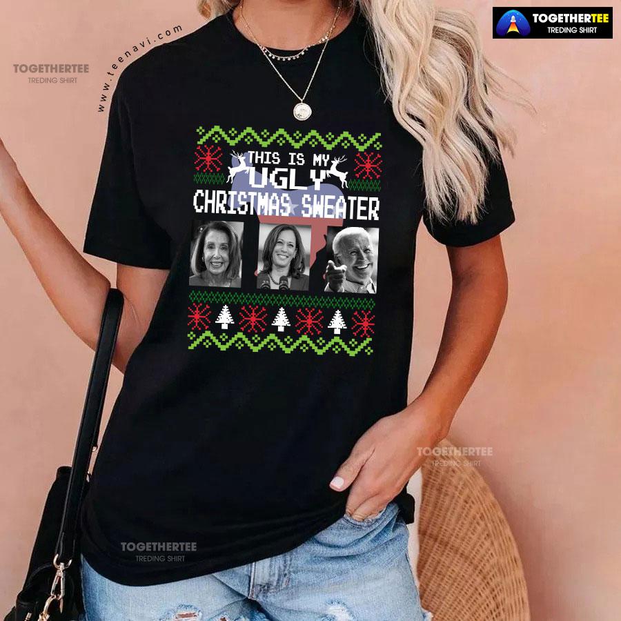 This Is My Ugly Christmas Sweater Nancy Pelosi Kamala Harris Joe Biden for Christmas T-Shirt - Image 3