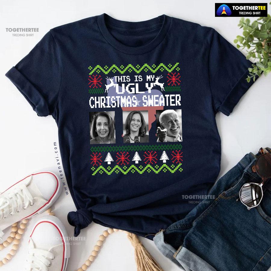 This Is My Ugly Christmas Sweater Nancy Pelosi Kamala Harris Joe Biden for Christmas T-Shirt - Image 5