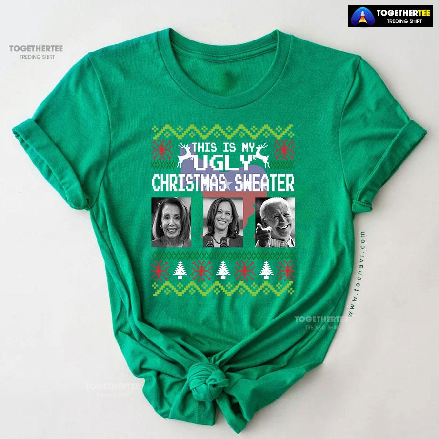 This Is My Ugly Christmas Sweater Nancy Pelosi Kamala Harris Joe Biden for Christmas T-Shirt - Image 9