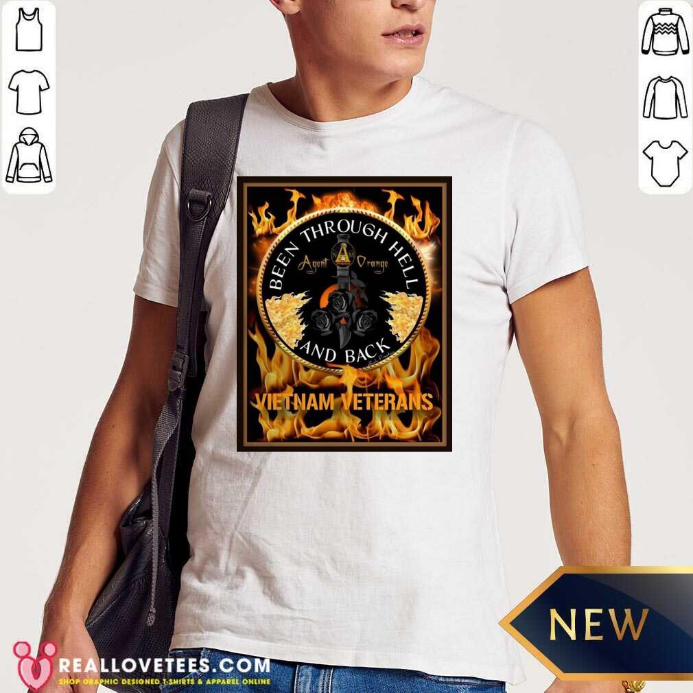 Premium Been Through Hell Agent Orange And Back Vietnam Veterans Shirt