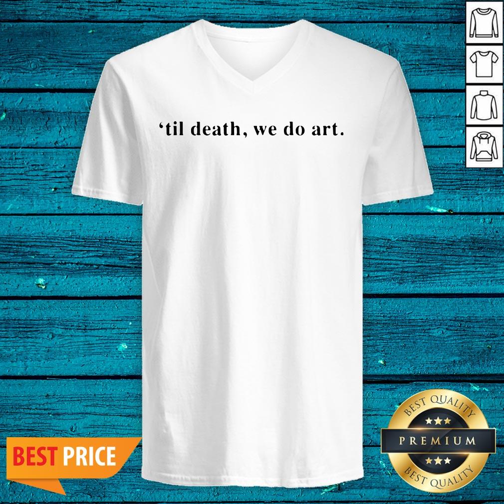 Wonderful Til Death We Do Art Shirt - Image 4