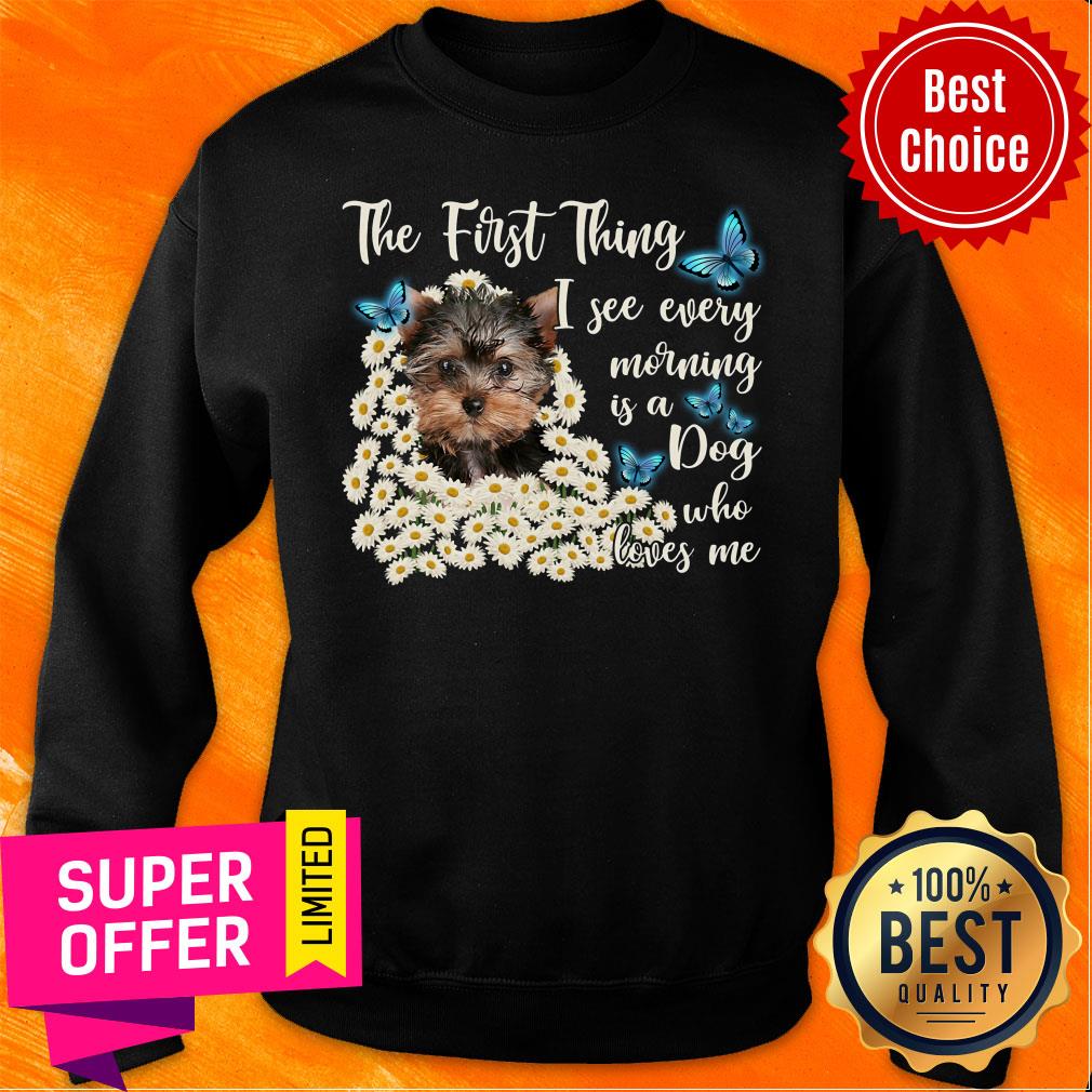 Yorkshire Terrier The First Thing I See Dog Shirt - Image 5